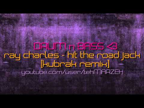 Kubrak vs Ray Charles - Hit The Road Jack Remix