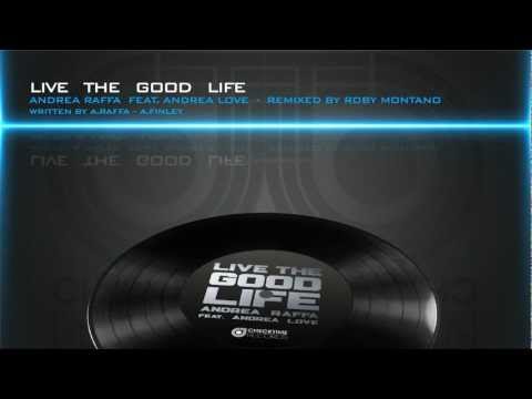 Andrea Raffa Ft.Andrea Love - Live The Good Life_Roby Montano Remix