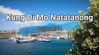 Kung &#39;Di Mo Natatanong-BoybandPH ( Official Lyrics )