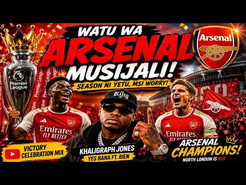 Khaligraph Jones Ft Bien - Yes Bana | DJ Rubby | Watu Wa Arsenal Msiwali 😭🏆 Arsenal Finally Did It!