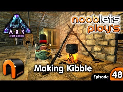 ARK MAKING KIBBLE Aberration Nooblets plays Ep48
