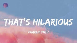 That&#39;s Hilarious - Charlie Puth (Lyrics)