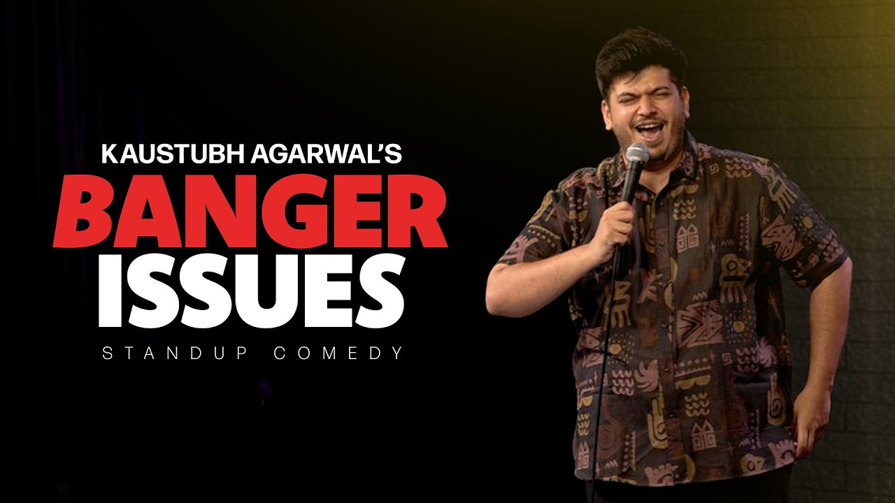 Stand Up Comedy Special: Banger Issues and Dating Chaos with Kaustubh Agarwal