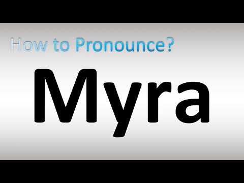 How to Pronounce Myra