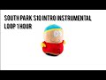 South Park S10 Intro Instrumental Loop 1 Hour