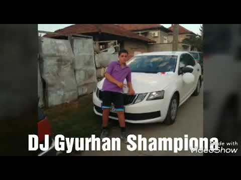 DJ Gyurhan Shampiona HIT MIX 2018