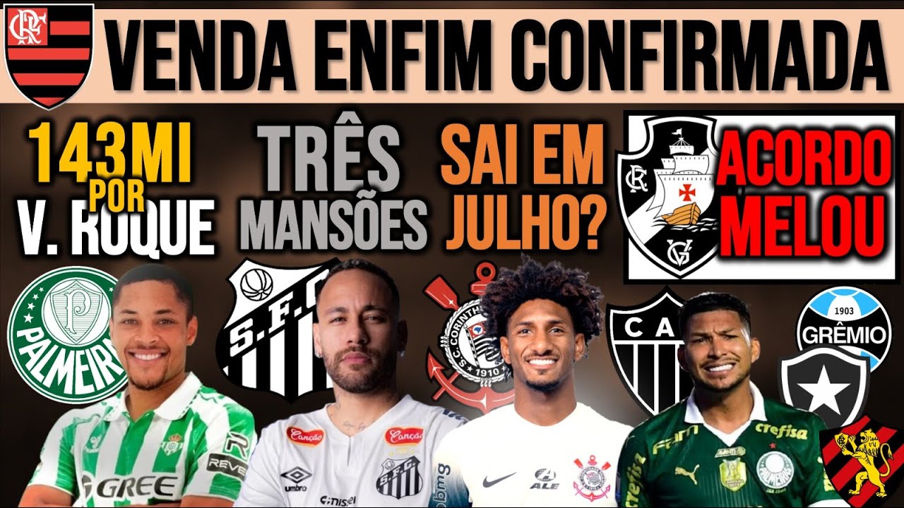 NEYMAR COMPRA 3 MANSÕES! VITOR ROQUE NO VERDÃO JÁ? TALLES MAGNO DE SAÍDA? VENDA NO FLA! RONY, VASCO