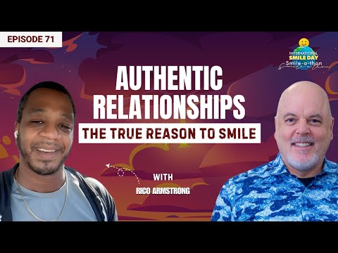 Rico Armstrong – The Power of Connection | Intl. Smile-A-Thon 2025 | Episode 71