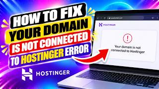 How To Fix Your Domain Is Not Connected To Hostinger Error (2026)