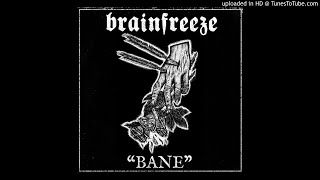 Brainfreeze - Bane (Full LP)