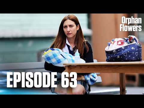 Kırgın Çiçekler I Orphan Flowers - Episode 63
