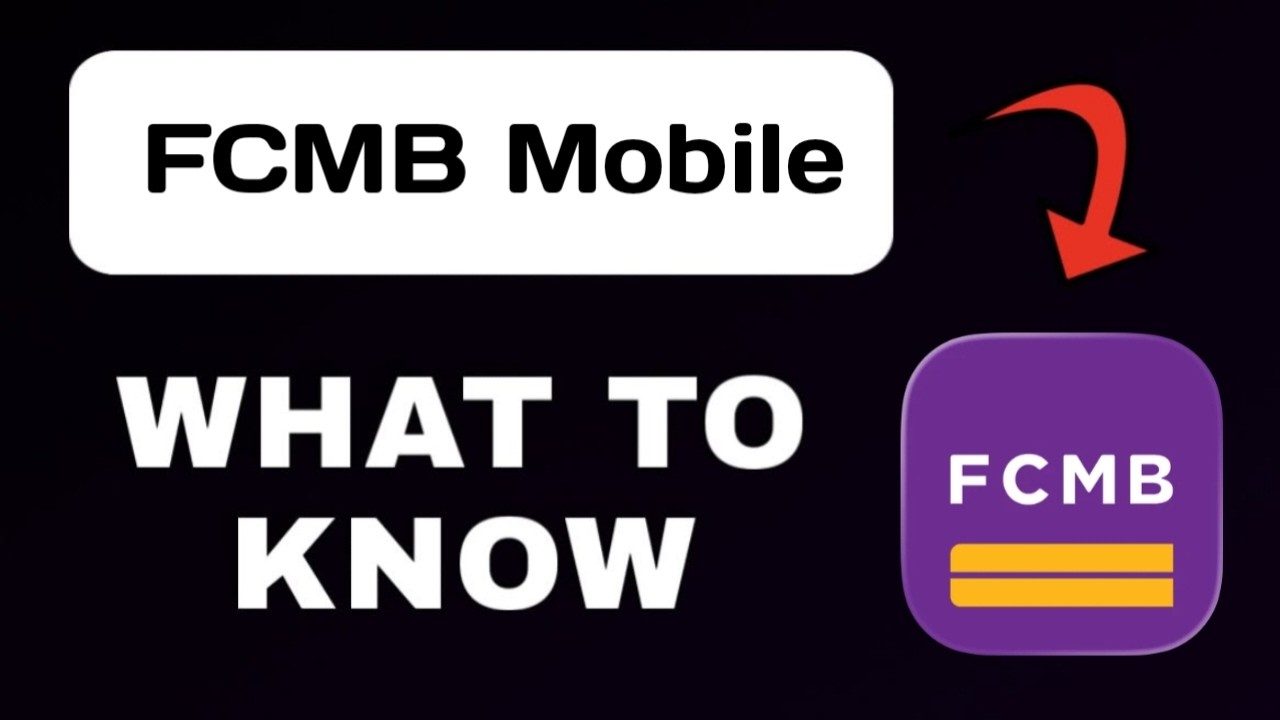 FCMB Mobile App Overview - What To Know