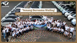 ‘Tenang Bersama Wuling’ Jadi Apresiasi Wuling Kepada Konsumen BinguoEV