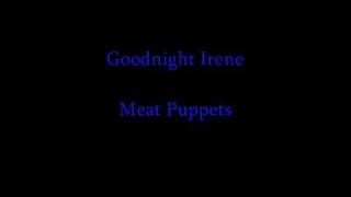 Meat Puppets - Goodnight Irene