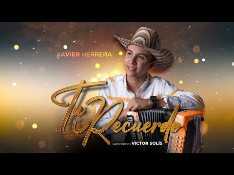 Xavier Herrera   Tu recuerdo