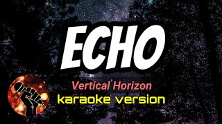 ECHO - VERTICAL HORIZON (karaoke version)