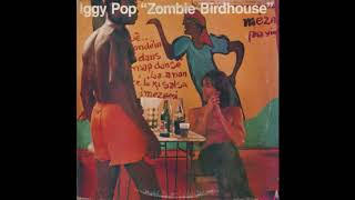 Iggy Pop - Zombie Birdhouse. 1982