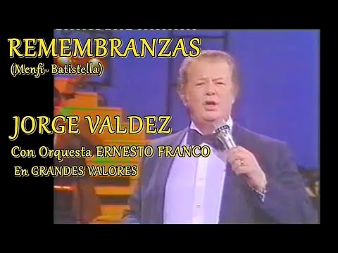 REMEMBRANZAS - Jorge Valdez con Ernesto Franco