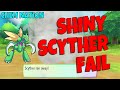 SHINY SCYTHER FAIL Pokemon Let S Go Pikachu Eevee
