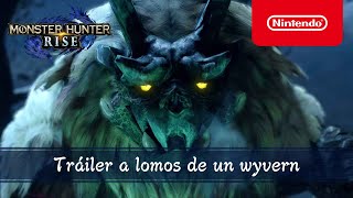 Nintendo MONSTER HUNTER RISE –  Tráiler a lomos de un wyvern anuncio