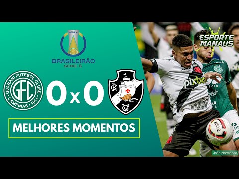 GUARANI 0 x 0 VASCO | MELHORES MOMENTOS | 8ª RODADA DO BRASILEIRÃO SÉRIE B