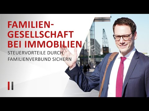 Immobilie kaufen & Steuern sparen: Familiengesellschaft gründen || Immobiliensteuerrecht - Teil 2
