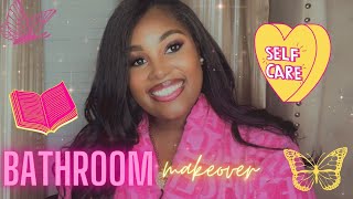 BATHROOM MAKEOVER | SELF- CARE + MY LOVE BATH TIPS