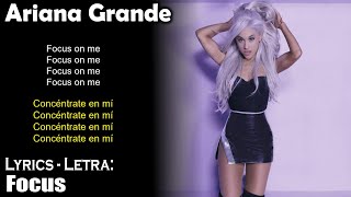 Ariana Grande - Focus (Lyrics Spanish-English) (Español-Inglés)