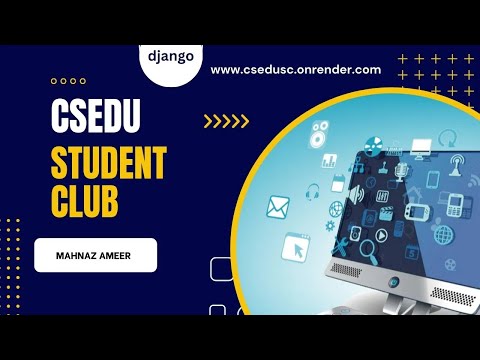 Django Website:  CSEDUSC Project by Mahnaz Ameer CSEDU 25