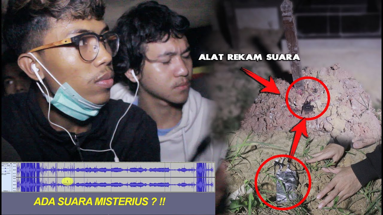 PEMBUKTIAN SUARA SIKSA KUBUR!! Taruh alat rekam di dalam kubur.