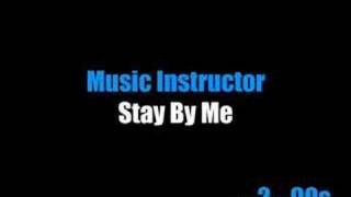 Music Instructor - Stay By Me