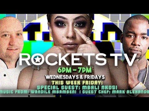 Rockets TV Episode 6 : Special Guest Mbali Nkosi, Music from Wandile Mbambeni and Resident Chef Mark