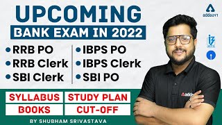 Upcoming Bank Exam | 2022 RRB PO/Clerk, IBPS PO/Clerk , SBI Clerk/PO | Full Detailed Information