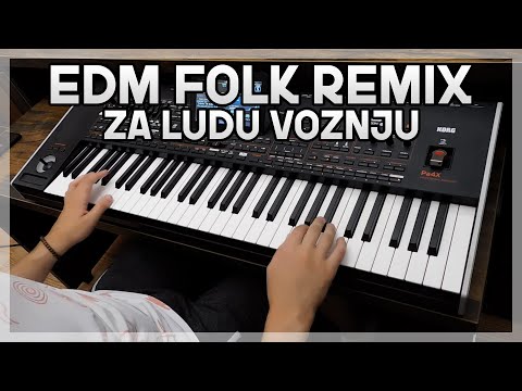 EDM FOLK REMIX 1 Za Ludu Voznju // MARKO MX - Volume Na MAX - KORG Pa4x!