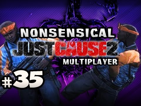 MILE HIGH CHAOS - Nonsensical Just Cause 2 Multiplayer w/Nova & Dan Ep.35