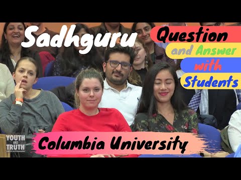 Sadhguru - Question and Answer with Students in New York