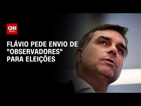 Flávio pede que embaixadores enviem “observadores” para eleições de outubro | BASTIDORES CNN