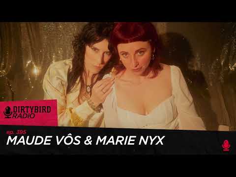 Dirtybird Radio 395 - Maude Vôs & Marie Nyx