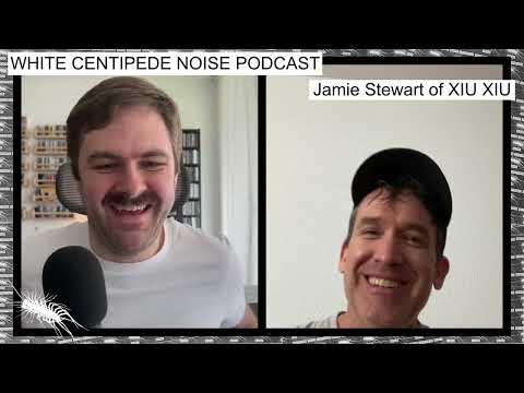 Jamie Stewart of XIU XIU on The Cherry Point, Merzxiu, 5RC, drugs, fetishization | WCN Podcast 75