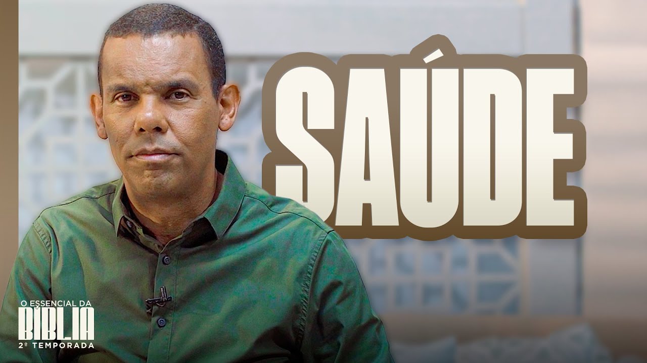 Saúde I O Essencial da Bíblia com Rodrigo Silva