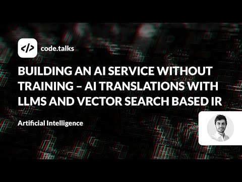 code.talks 23 - Building an AI service without training – AI translations with LLMs