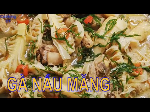 Cách làm món GÀ NẤU MĂNG TƯƠI đơn giản mà rất ngon #gànấumăng #móngà #mónmăng #monngon #CookingDT
