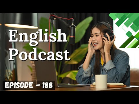 English Learning Podcast Conversation Episode 188 | English Podcast Conversation