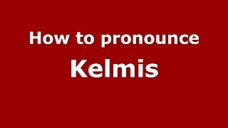 How to pronounce Kelmis