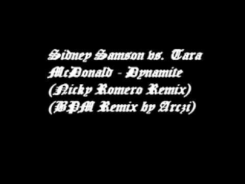 Sidney Samson vs. Tara McDonald - Dynamite (Nicky Romero Remix)  (BPM Remix by Arczi)