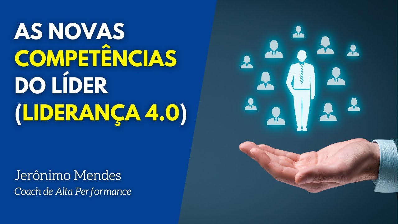 As novas competências do líder [ Na era da Liderança 4.0 ]