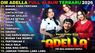 Download lagu BUKAN YANG PERTAMA - DINGIN - CINTA HITAM - OM ADELLA FULL ALBUM TERBARU 2026 || SHERLY KDI mp3