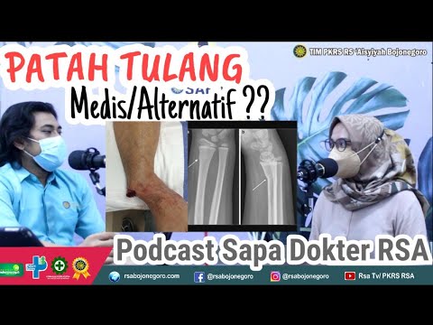 PATAH TULANG !! MEDIS / ALTERNATIF?? - SAPA DOKTER RSA (PKRS RSA)