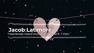 Jacob Latimore - Heartbreak Heard Around the World ft. T-Pain (8D)