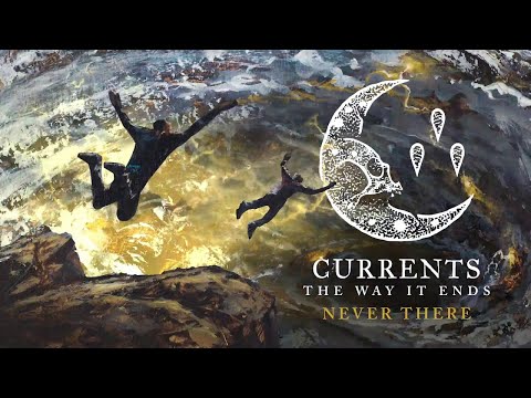 Currents - Never There (OFFICIAL AUDIO STREAM)